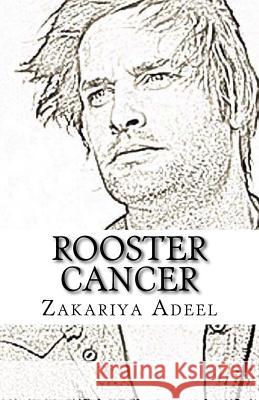 Rooster Cancer: The Combined Astrology Series Zakariya Adeel 9781548979997