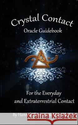 Crystal Contact: Oracle Deck Guidebook Hannah Thoresen Mary Munoz 9781548980252 Createspace Independent Publishing Platform