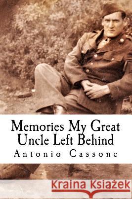 Memories My Great Uncle Left Behind Antonio Cassone Louise Fritschen Ralph P. Fritschen 9781548981754