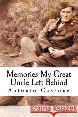 Memories My Great Uncle Left Behind Antonio Cassone Louise Fritschen Ralph P. Fritschen 9781548981754 Createspace Independent Publishing Platform