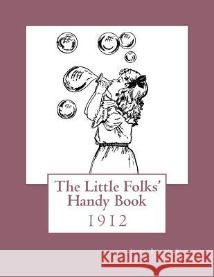 The Little Folks' Handy Book Lina Beard Adelia D. Beard Roger Chambers 9781548982867