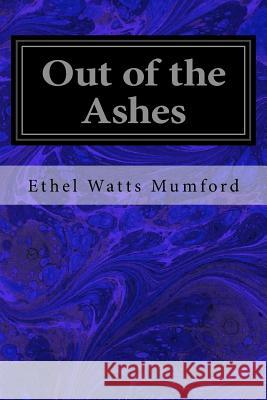 Out of the Ashes Ethel Watt 9781548983499