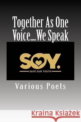 Together As One Voice....We Speak Various Poets 9781548984397 Createspace Independent Publishing Platform