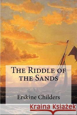 The Riddle of the Sands Erskine Childers 9781548986919 Createspace Independent Publishing Platform