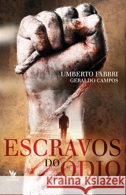 Escravos do ódio Fabbri, Umberto 9781548988753 Createspace Independent Publishing Platform