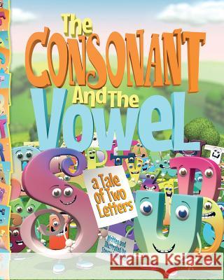 The Consonant and the Vowel: A Tale of Two Letters Steven Lawrence Steven Lawrence 9781548989194