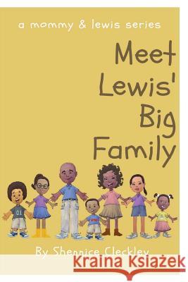 Meet Lewis' Big Family Shennice Cleckley 9781548990299 Createspace Independent Publishing Platform