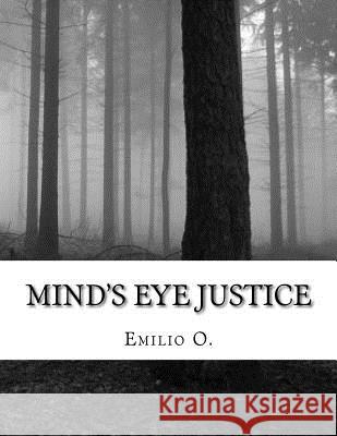 Mind's Eye Justice Emilio O 9781548991869