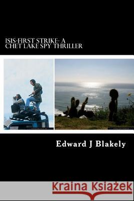 ISIS-First Strike Blakely, Edward James 9781548996802