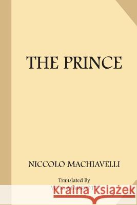 The Prince Niccolo Machiavelli W. K. Marriott 9781548997991 Createspace Independent Publishing Platform