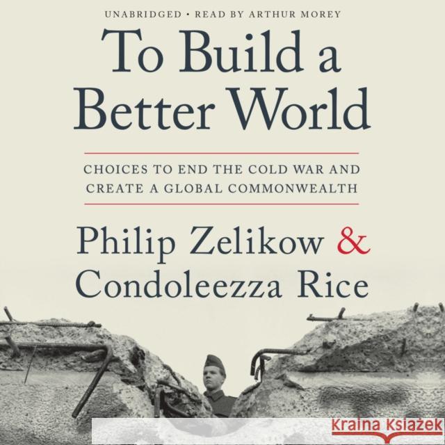 To Build a Better World Condoleezza Rice 9781549120718 Twelve