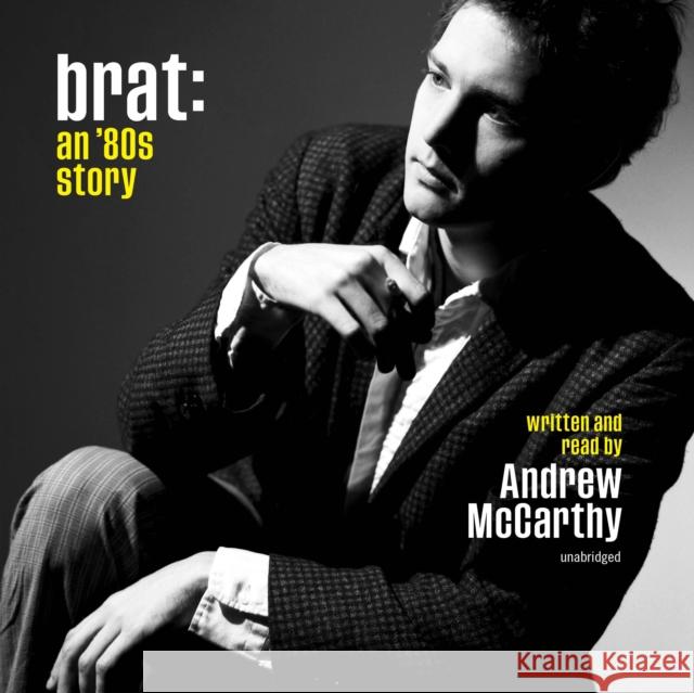 Brat: An '80s Story - audiobook McCarthy, Andrew 9781549135361