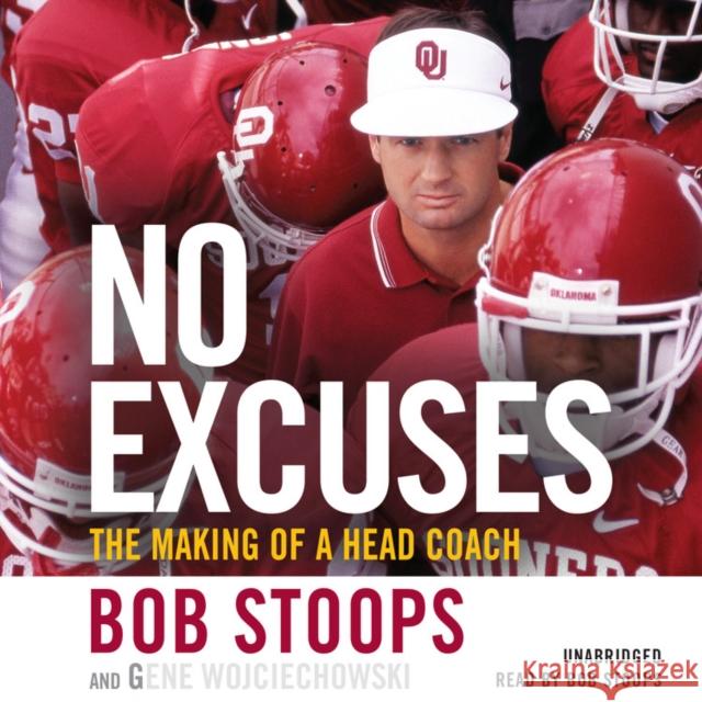 No Excuses Bob Stoops 9781549149009 Little Brown and Company