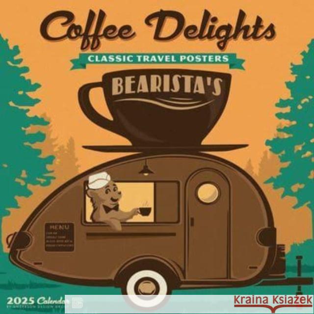 Coffee Delights 2025 12 X 12 Wall Calendar Anderson Design Group 9781549242502