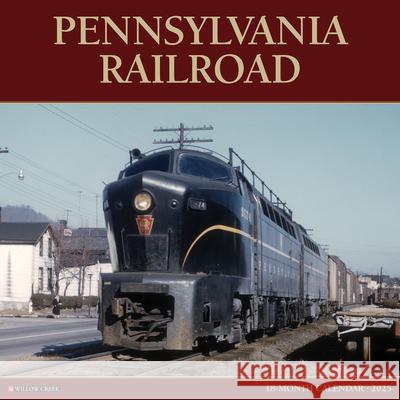 Pennsylvania Railroad 2025 12 X 12 Wall Calendar Willow Creek Press 9781549244421 Willow Creek Press Calendars