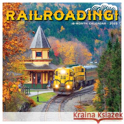 Railroading 2025 12 X 12 Wall Calendar Willow Creek Press 9781549244629 Willow Creek Press Calendars