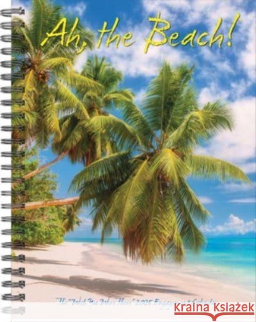 Ah, the Beach! 2025 6.5 X 8.5 Engagement Calendar Willow Creek Press 9781549246050 Willow Creek Press Calendars