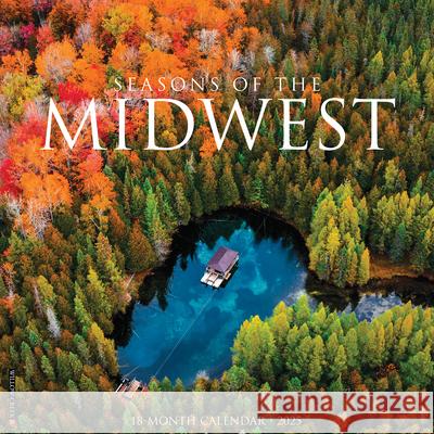 Seasons of the Midwest 2025 12 X 12 Wall Calendar Willow Creek Press 9781549246272 Willow Creek Press Calendars