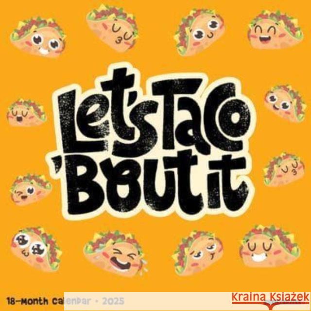 Let's Taco about It 2025 12 X 12 Wall Calendar Willow Creek Press 9781549246623 Willow Creek Press Calendars