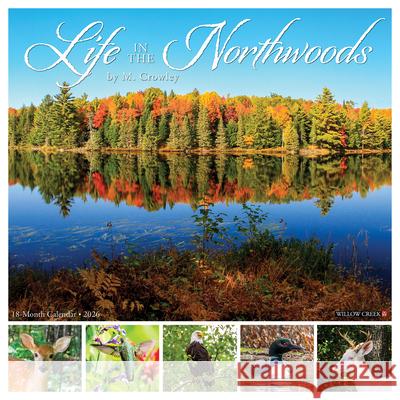 Life in the Northwoods 2026 12 X 12 Wall Calendar Michael Crowley 9781549255472