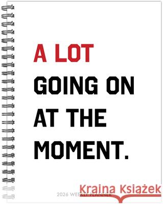 A Lot Going on 2026 6.5 X 8.5 Weekly Monthly Softcover Planner Willow Creek Press 9781549257513 Willow Creek Press Calendars