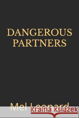 Dangerous Partners: Another action adventure novel from Mel Leonard Mel Leonard 9781549501302 Independently Published