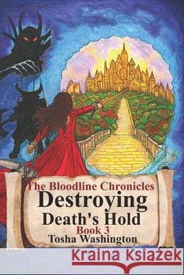 The Bloodline Chronicles: Destroying Death's Hold Washington, Tosha Nicole 9781549503795