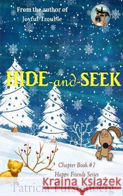 Hide-And-Seek, Chapter Book #7: Happy Friends, Diversity Stories Children's Series Patricia Furstenberg Marcus Furstenberg Patricia Furstenberg 9781549506529 Independently Published