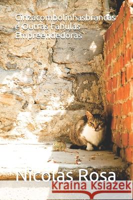 Cinzacombolinhasbrancas e Outras Fabulas Empreendedoras Nicolas Rosa 9781549520594 Independently Published