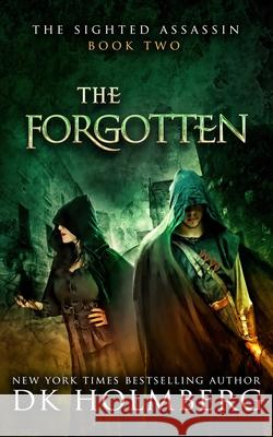 The Forgotten D. K. Holmberg 9781549530241 Independently Published