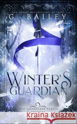 Winter's Guardian G Bailey 9781549531484 Independently Published