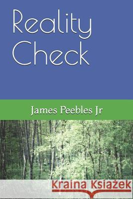 Reality Check James Peeble 9781549541445 Independently Published