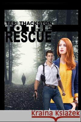 To the Rescue Teri Thackston 9781549548390 Independently Published