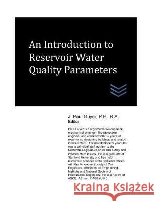 An Introduction to Reservoir Water Quality Parameters J. Paul Guyer 9781549573132 Independently Published
