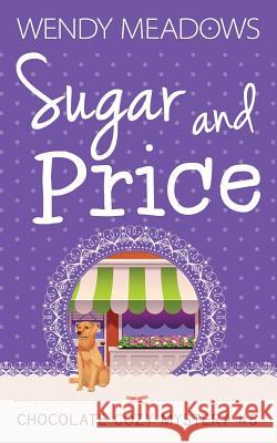 Sugar and Price Wendy Meadows 9781549595936 Independently Published