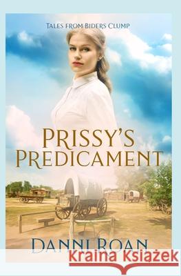 Prissy's Predicament: Tales From Biders Clump Bean Counter Media Danni Roan 9781549598777