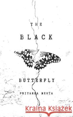 The Black Butterfly Priyanka Mehta 9781549618178 Independently Published