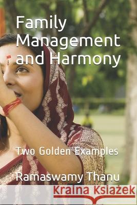 Family Management and Harmony: Two Golden Examples Ramaswamy Thanu 9781549624773