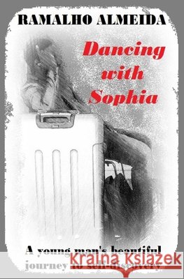 Dancing with Sophia Almeida, Ramalho 9781549625985 Independently Published