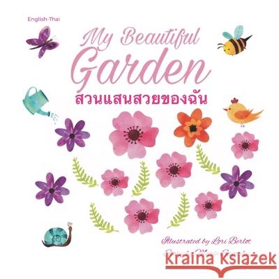 My beautiful garden สวนแสนสวยของฉัน S̄uan s̄an suay k̄hong c̄hạn: Thai for Beginners Mari Sumalee 9781549666650 Independently Published