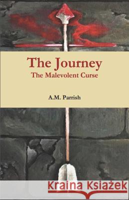 The Journey: The Malevolent Curse Brandon Armstrong Maddie Marcarelli 9781549681004 Independently Published