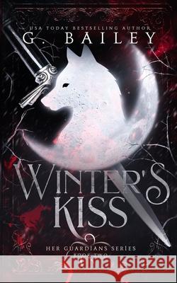 Winter's Kiss G Bailey 9781549694356 Independently Published