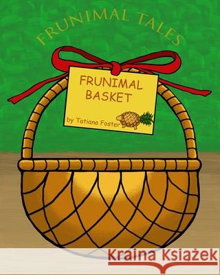 Frunimal Basket Tatiana Foster 9781549716164 Independently Published