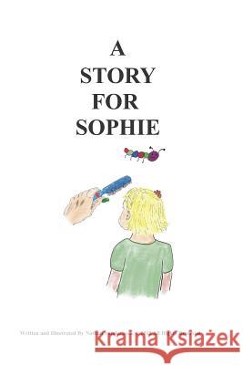 A Story for Sophie Nathan VanDerBeek Nathan VanDerBeek 9781549718632 Independently Published