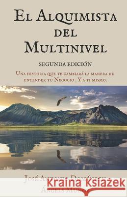 El Alquimista del Multinivel Angels Munoz Jose Antonio Domenech 9781549724268 Independently Published