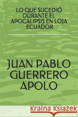 Lo Que Sucedi Juan Pablo Guerrer 9781549734953 Independently Published