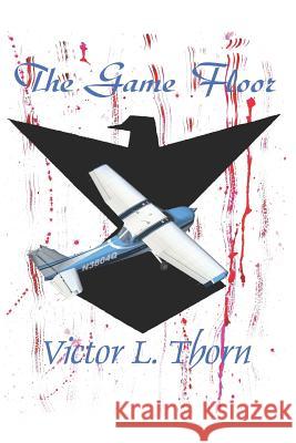 The Game Floor Keana Hawley Victor L. Thorn 9781549736612 Independently Published