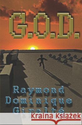 G.O.D. Raymond Dominique Giralte 9781549738883 Independently Published