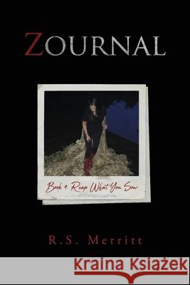 Zournal: Book 4: Reap What You Sow R S Merritt 9781549747151 Independently Published