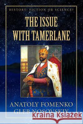 The Issue with Tamerlane Gleb Nosovskiy, Anatoly Fomenko, Franck Tamdhu 9781549764370